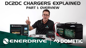 Enerdrive DC2DC Chargers - Part 1 - Overview