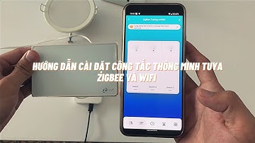 Hướng Dẫn Cài Đặt Công Tắc Thông Minh Tuya Chi Tiết (Zigbee, Wifi )| Smart Homekit