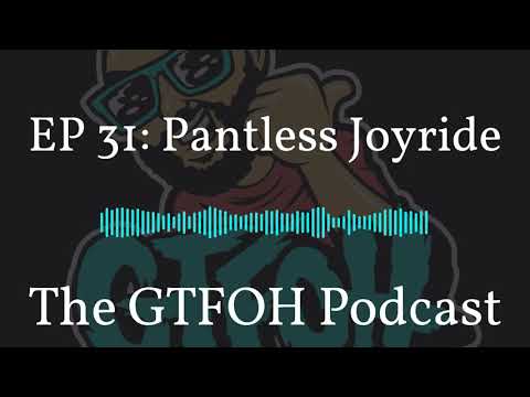 EP 31 "Pantless Joyride"