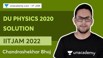DU Physics 2020 Solution | IIT JAM | Chandrashekhar Bhoj