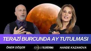 TERAZİ BURCUNDA AY TUTULMASI  Öner DÖŞER & Hande KAZANOVA (2. Bölüm)