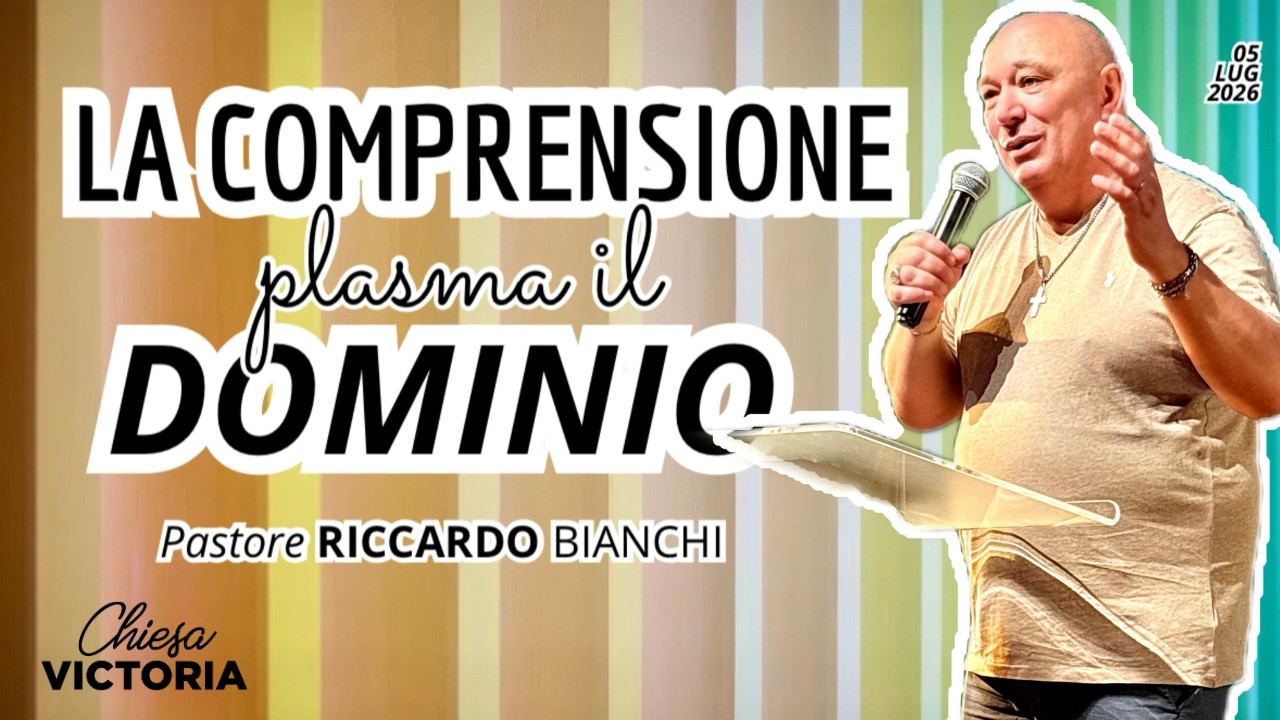 La comprensione plasma il dominio - Pastore Riccardo Bianchi - 5 