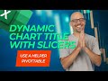Dynamic Chart Title with Slicers