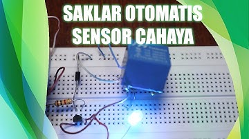 Cara Membuat Saklar Otomatis Menggunakan Sensor Cahaya (LDR)