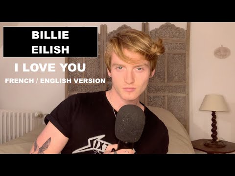 BILLIE EILISH - i love you - French/English Version (Cover Elliott)