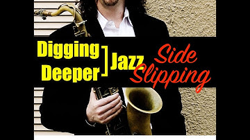 Digging Deeper #111 - "Side Slipping" & Speak Low