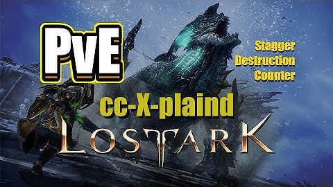Lost Ark - PvE Stagger Destruction Counter-attack X-plaind