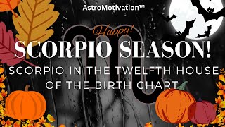 SCORPIO in the 12th (For Sagittarius Rising): Powerful Dreams and Hidden Talents!