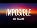 Imposible - Luis Fonsi, Ozuna [Lyrics Video] 🥃