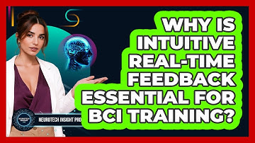 Why Is Intuitive Real-time Feedback Essential For BCI Training? - Neurotech Insight Pro