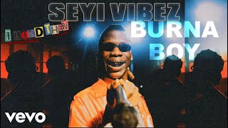 Burna Boy Feat. Seyi Vibez - Giza ( Video Edit)