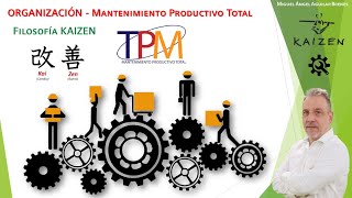 ORGANIZACIÓN - Filosofía KAIZEN - Mantenimiento Productivo Total TPM - by MaaB ORGANIZACIÓN - Filosofía KAIZEN - Mantenimiento Productivo Total TPM - by MaaB