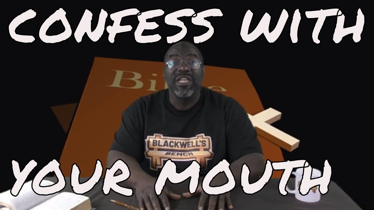 Confess Romans 10:9,10