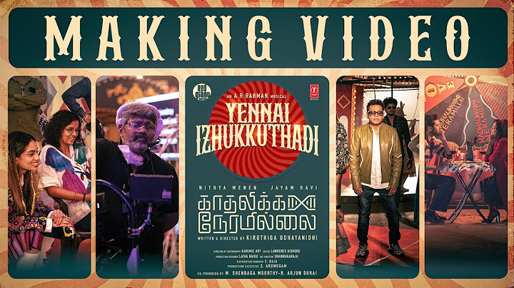 Yennai Izhukkuthadi Making Video | Kadhalikka Neramillai | Jayam Ravi | Nithya Menen | A.R. Rahman