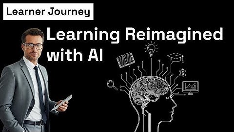 Learner Journey — Create, Learn and Share with AI | Your Learning Journey Starts Here
