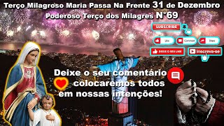 Video thumbnail of "Terço Milagroso Maria Passa Na Frente 31 de Dezembro Poderoso Terço dos Milagres N°69"