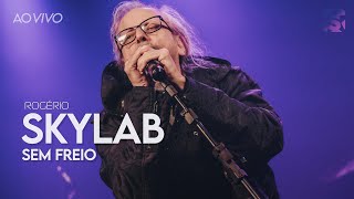 Video thumbnail of "Rogério Skylab - Sem Freio - Ao Vivo no Estúdio Showlivre 2023"