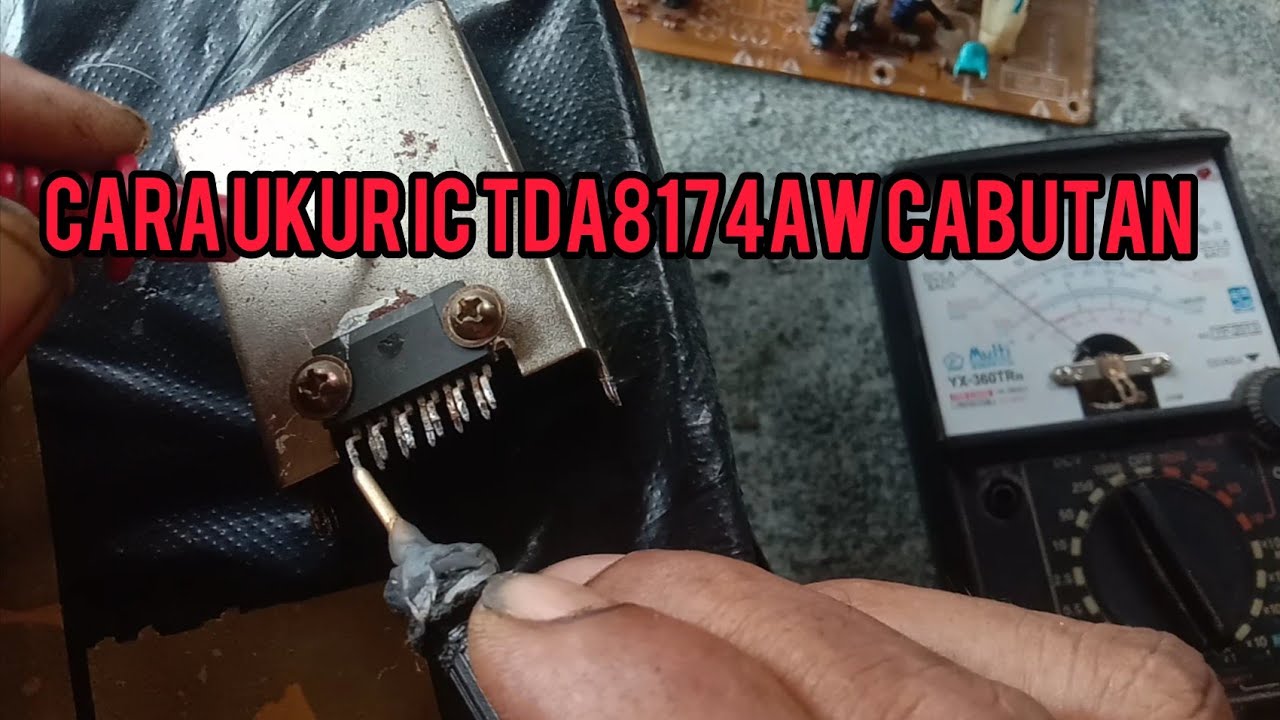Cara ukur ic tda8174aw cabutan - YouTube