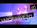 🌈🌈 VAPORWAVE 2.♡  [VR 360] Relaxing Stroll . Trippy VR Music Video ft. APO 🍰🍧🍭