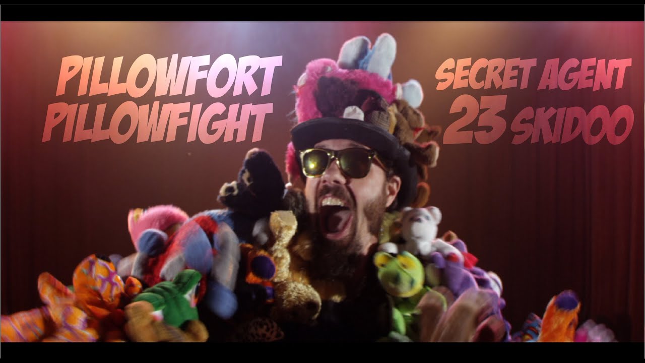 Secret Agent 23 Skidoo - PILLOW FORT PILLOW FIGHT (Official Video)