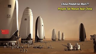 China Taklukkan Planet Mars! Proyek Teknologi China Yang Diluar Nalar