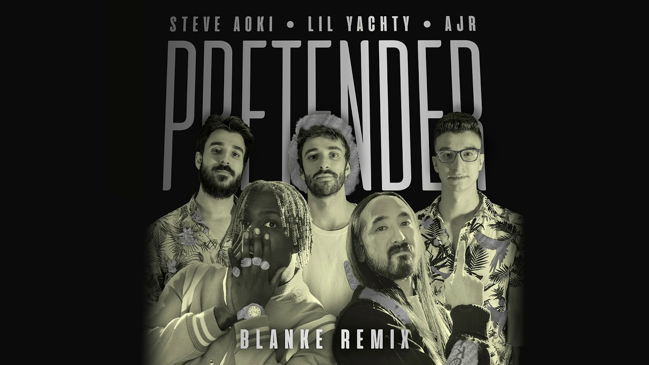 Steve Aoki — Pretender feat. Lil Yachty & AJR (Blanke Remix) [Ultra Music]