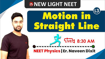 NEET 2021 Physics | Motion in Straight Line L3 | Er Naveen Dixit