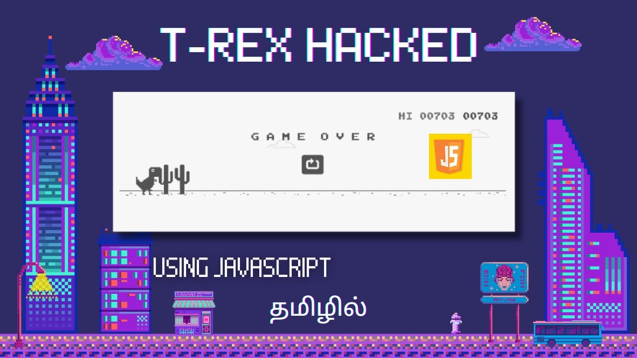 Hack Google Dinosaur Game 🦖💻 Using JavaScript Tamil | T-rex Game | # ...