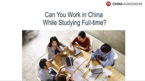 Can You Work in China While Studying Full-Time?