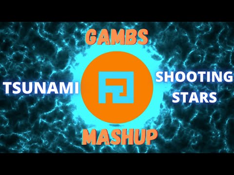 tsunami X shooting stars (gambs mashup)