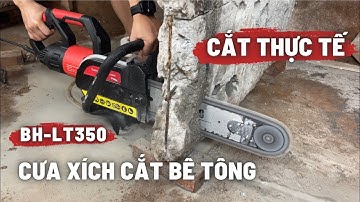 Cắt Thực Tế Máy Cưa Xích Cắt Bê Tông | Điện Máy Đăng Nga