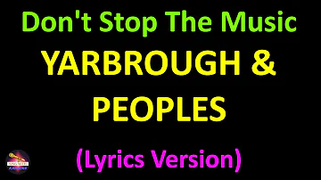 Yarbrough & Peoples - Don't Stop The Music (Lyrics version)