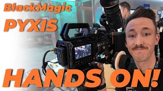 HANDS ON - Blackmagic PYXIS - NAB 2024
