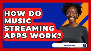 How Do Music Streaming Apps Work? - Be App Savvy
