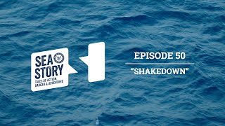 Ep. 50 Shakedown | Sea Story Podcast - Holding The Nuclear Throttle