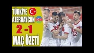 Türkiye 2-1 Azerbaycan Geniş Maç Özeti
