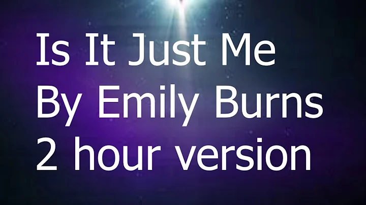 Is It Just Me By Emily Burns 2 Hour Version
