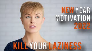 Kill your excuses - new year motivation 2022 - Kill your Laziness motivational