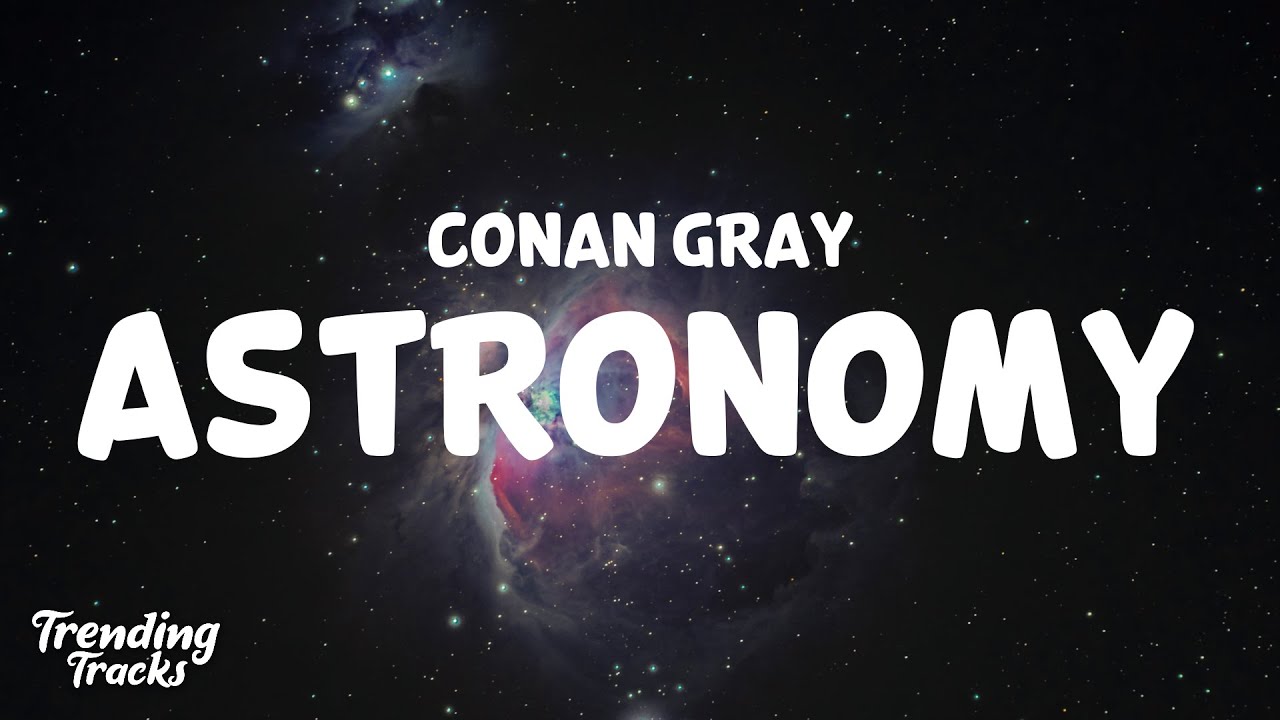 Conan gray lyrics astronomy Lyrics Conan