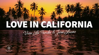 Viva La Panda & José Lucas - Love In California (Lyrics) ft. Bloke & Bird
