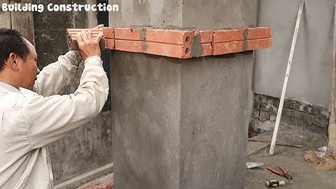 Construction Techniques For Finishing Beautiful Porch Columns With Bricks And Cement