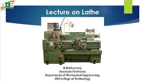 Lecture Video 1 on Lathe | Basic Civil and Mechanical Engineering | SNS Institutions
