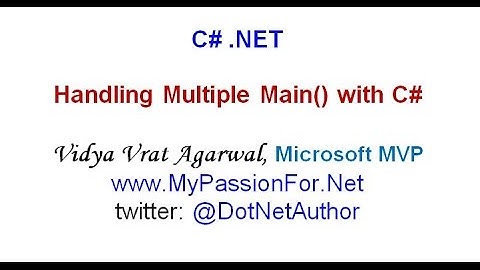 Handling Multiple Main() Methods with C#