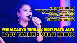 KUMPULAN LAGU TARLING PILIHAN CIPT. DIDIT NATA JAYA VERSI REMIX 2023