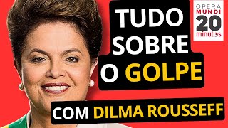 DILMA ROUSSEFF: POR QUE O GOLPE DE 2016 FOI VITORIOSO - 20 Minutos Entrevista