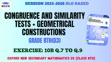 Exercise 10B Questions 7 to 9 (All Parts) | Similarity Tests | Class 8 Maths D3
