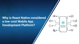 Why is React Native Considered a Low-Cost Mobile App Development Platform