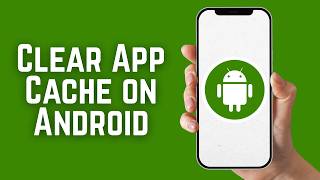How to Clear App Cache on Android 2026