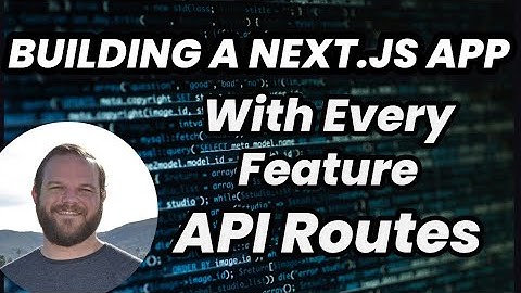 API Routes - Every Next.js Feature Series: Part 2