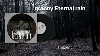 Granny Eternal rain soundtrack ambient 